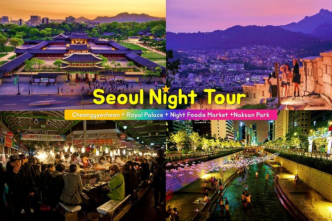 Seoul Night Tour (Gwangjang Market, Royal Palace and Naksan Park) - Tour Highlights