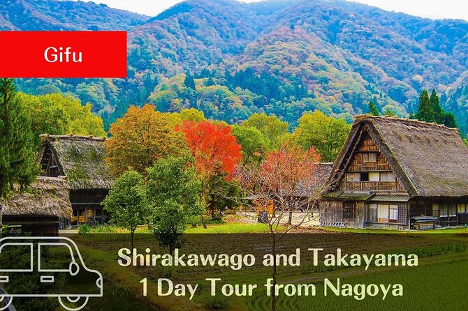 【Private Tour】Shirakawa-Go & Takayama 1-Day Tour From Nagoya - Inclusions
