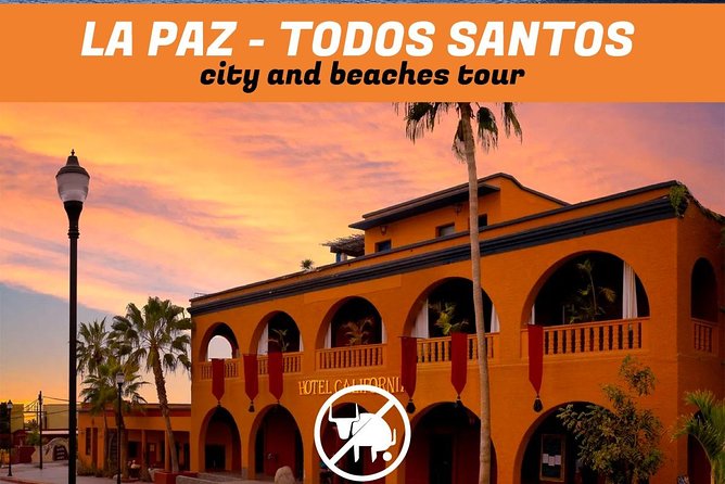 La Paz and Todos Santos City and Beaches Tour - Customer Reviews