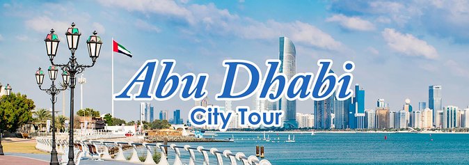 Abu Dhabi Private City Tour - a Journey to the Capital(Weddings & Honeymoon ) - Tour Highlights