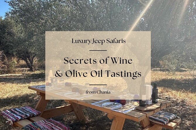 Chania Luxury Jeep Safaris: Secrets of Wine & Olive Oil Tastings - Good To Know