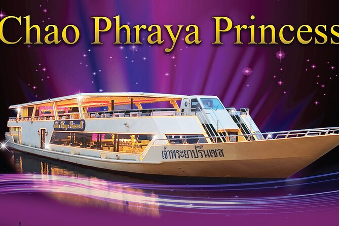 Chaophraya Princess Dinner Cruise in Bangkok With Return Transfer - Good To Know
