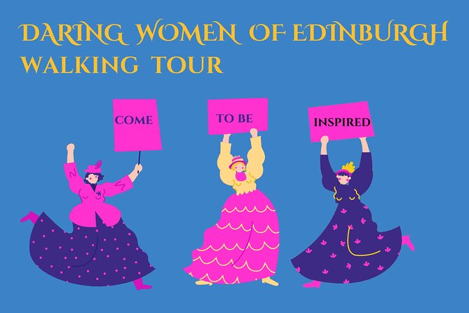 Daring Women of Edinburgh Walking Tour - Good To Know