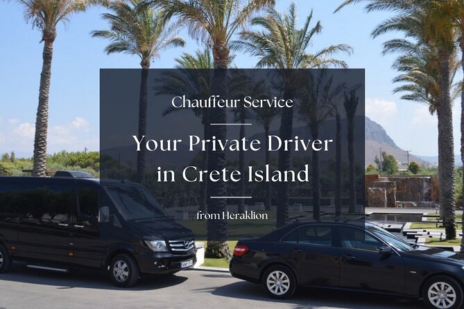 Your Private Driver & Chauffeur Service in Crete From Heraklion - Good To Know