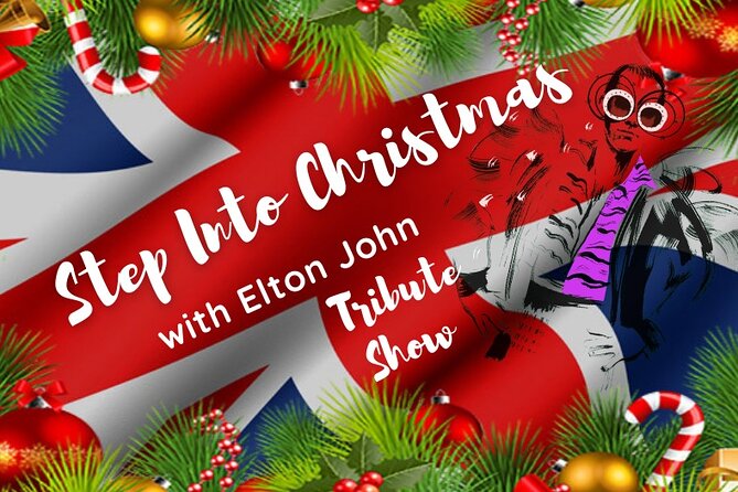 Admission to Step Into Christmas With Elton John Tribute Show - Venue Information and Location
