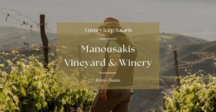 Chania Luxury Jeep Safaris: Manousakis Vineyard & Winery - Good To Know