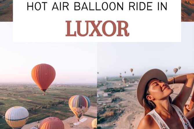 Hot Air Balloon Ride During Sunrise Over Luxor &Safety Measures - Good To Know