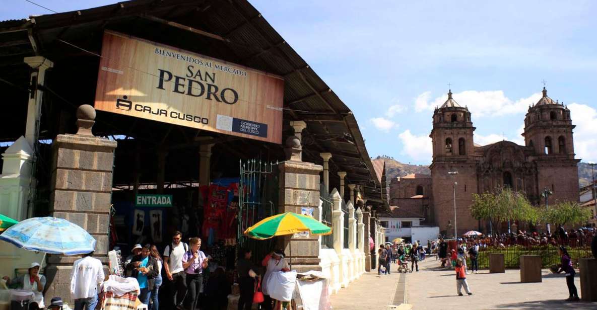 Cusco: Cooking Class and Tour of the San Pedro Market - Experience Highlights