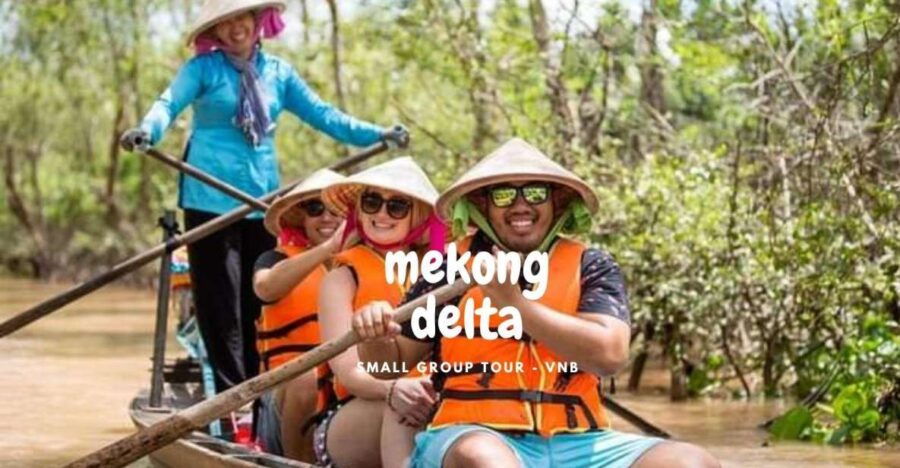HCM: Full Day to Explore Mekong Delta in Deluxe Small Group - Highlights of the Deluxe Small Group Tour