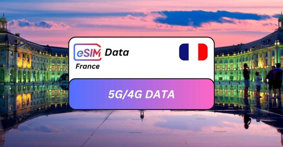 Bordeaux: France Esim Roaming Data Plan