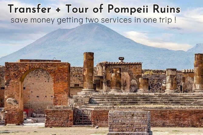 Private Transfer From Naples to Positano With Tour of Pompeii Ruins - Good To Know