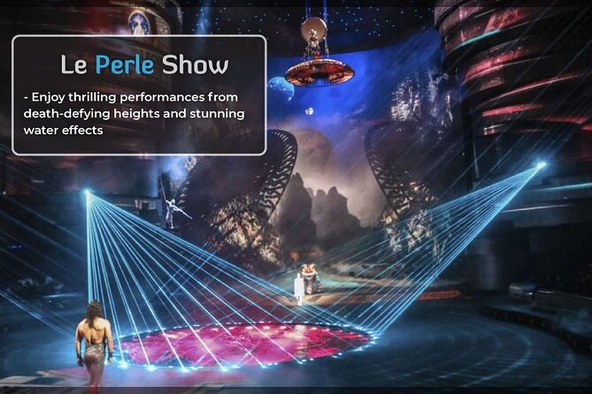 La Perle by Dragone Platinum or VIP Tickets With Dinner - Additional Details