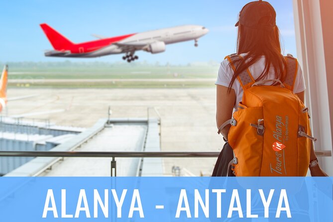 Alanya Resorts to Antalya Airport Shuttle Transfer - Good To Know