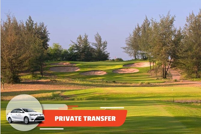 Private Transfer: Hoi An City Center to Montgomerie Links - Good To Know