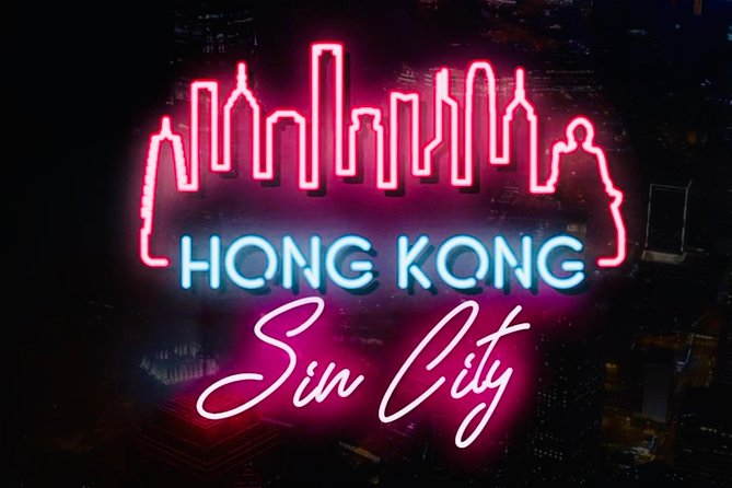 Sin City Night Tour of Hong Kong - Good To Know