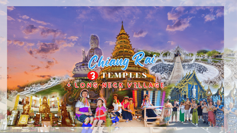 Chiang Rai 3 Temples (White/Blue/Red) +Long Neck Village