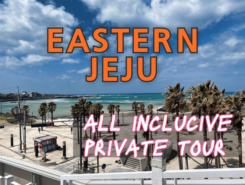 EAST Jeju: All Inclusive Private Tour W/ Tangerine Picking