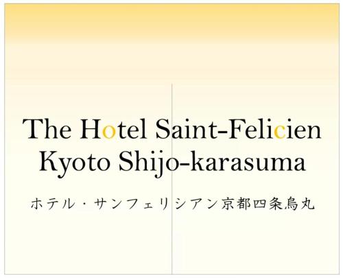 The Hotel Saint-Felicien Kyoto Shijo Karasuma - Good To Know