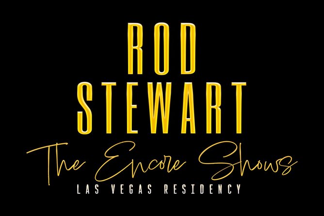 Rod Stewart: The Encore Shows at The Colosseum at Caesars Palace