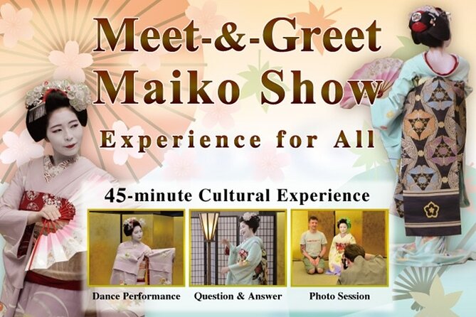 MEET MAIKO: Meet-&-Greet, Maiko Show & Experience in Kyoto - Booking and Cancellation