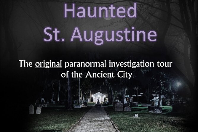 Haunted Saint Augustine A Paranormal Investigation - Good To Know