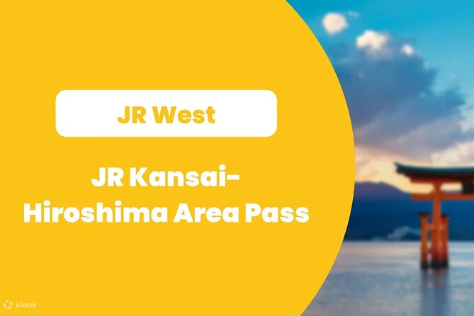 JR Kansai-Hiroshima Area Pass- Setouchi Coastline Day Pass - Good To Know