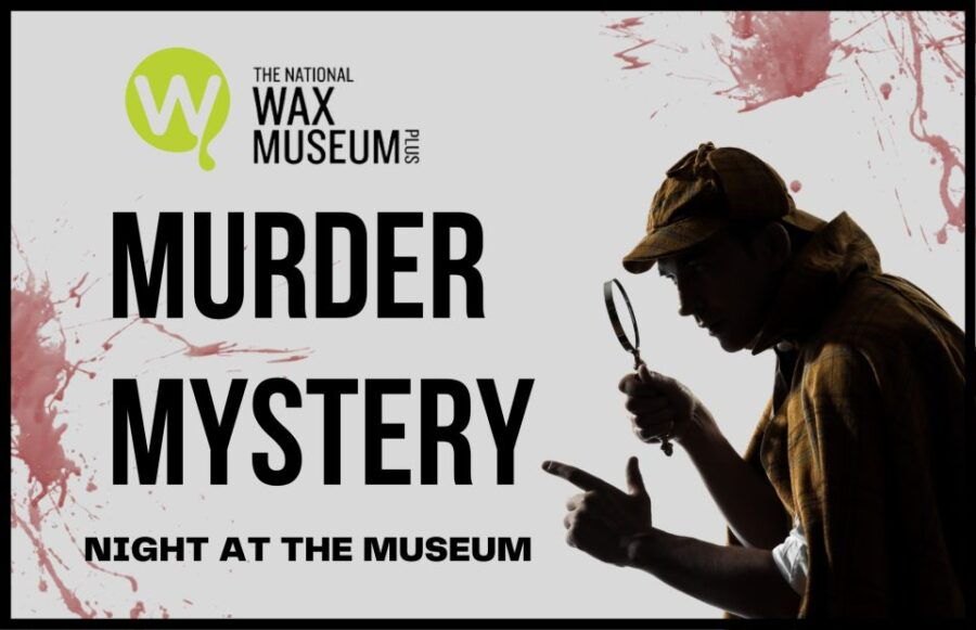 Dublin: Murder Mystery at the National Wax Museum - What to Expect from the Murder Mystery Experience