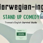 Tromsø: Norwegianing Comedy Show and Survival Guide - What is the Tromsø Norwegianing Comedy Show?