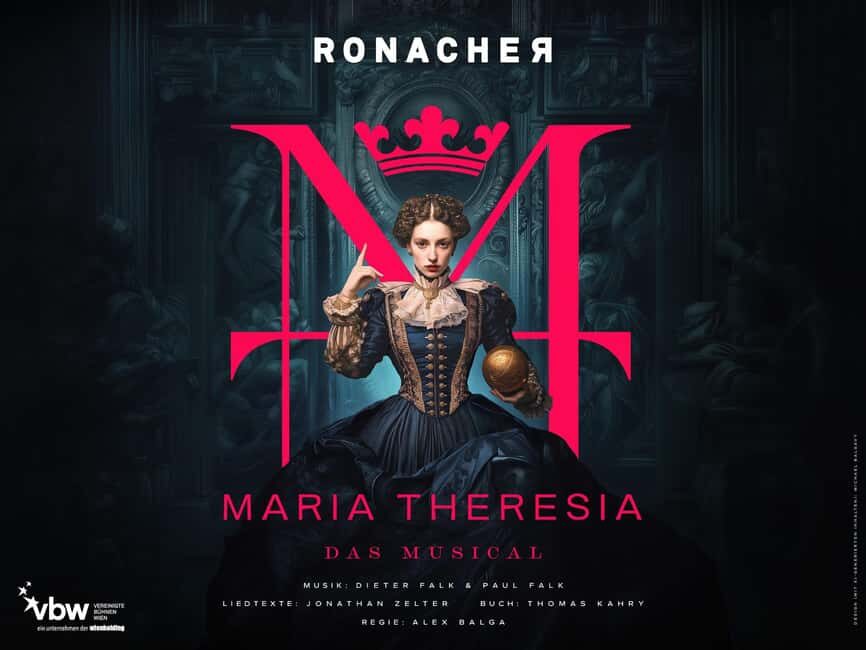 Vienna: MARIA THERESIA - THE MUSICAL at Ronacher Theatre - Good To Know  