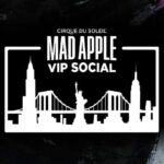 Mad Apple by Cirque du Soleil® VIP Social Experience - Why This Experience Works