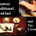 Japanese Traditional Breakfast and Tea Ceremony - A Closer Look at the Experience