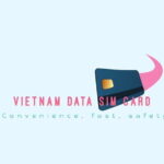 eSIM 15 Days/60G in Vietnam - Why This eSIM is Worth Considering