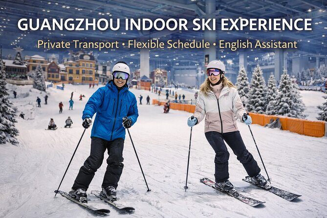 Guangzhou Indoor Ski Experience with Private Guide & Transfer - The Indoor Ski Park Experience